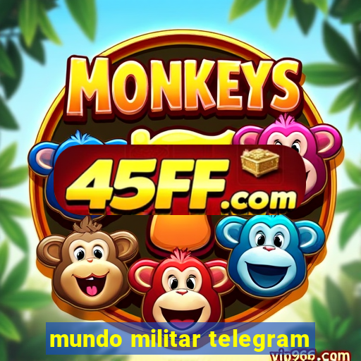 mundo militar telegram